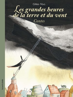 cover image of Les grandes heures de la terre et du vent